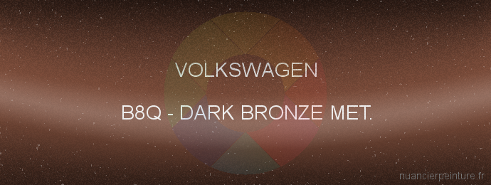 Peinture Volkswagen B8Q Dark Bronze Met.