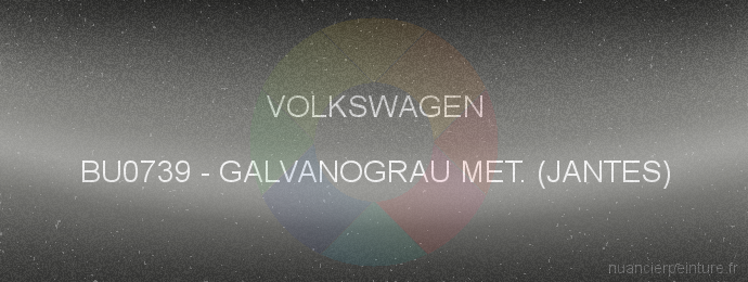 Peinture Volkswagen BU0739 Galvanograu Met. (jantes )