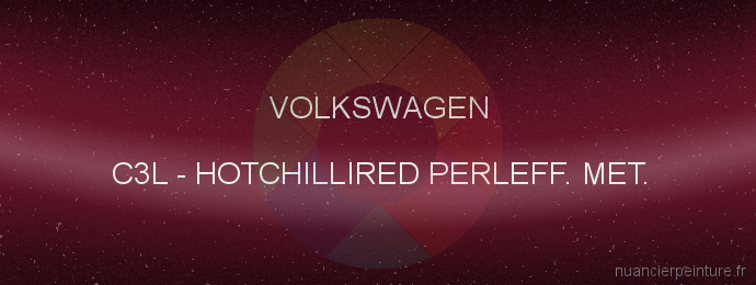 Peinture Volkswagen C3L Hotchillired Perleff. Met.