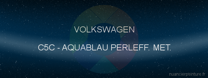 Peinture Volkswagen C5C Aquablau Perleff. Met.