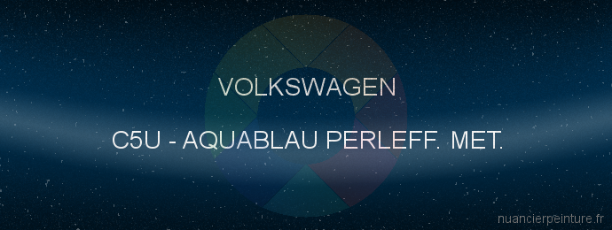 Peinture Volkswagen C5U Aquablau Perleff. Met.