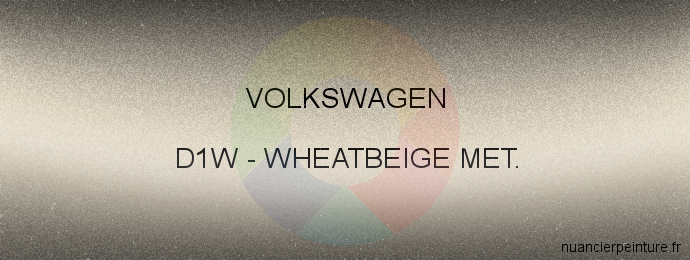 Peinture Volkswagen D1W Wheatbeige Met.