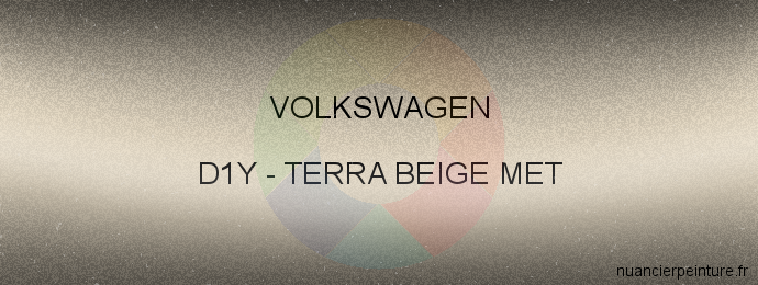 Peinture Volkswagen D1Y Terra Beige Met
