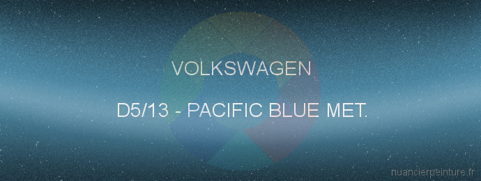 Peinture Volkswagen D5/13 Pacific Blue Met.