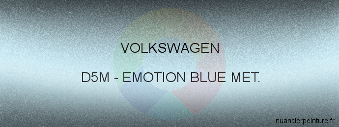 Peinture Volkswagen D5M Emotion Blue Met.