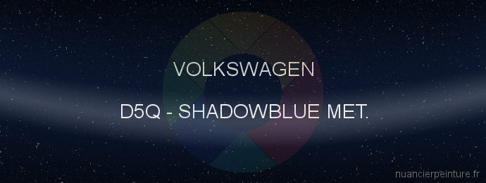 Peinture Volkswagen D5Q Shadowblue Met.