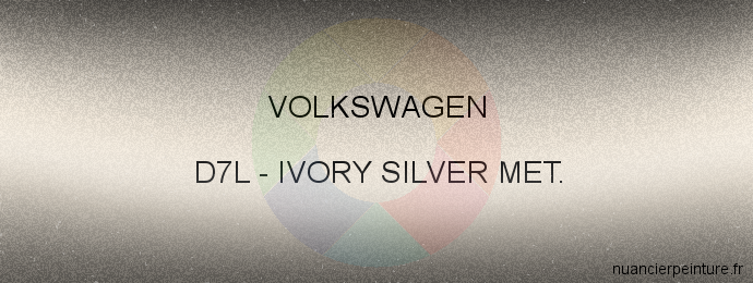 Peinture Volkswagen D7L Ivory Silver Met.