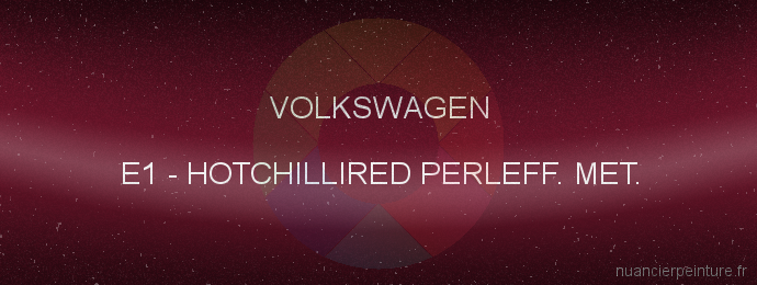 Peinture Volkswagen E1 Hotchillired Perleff. Met.