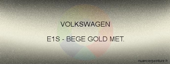 Peinture Volkswagen E1S Bege Gold Met.