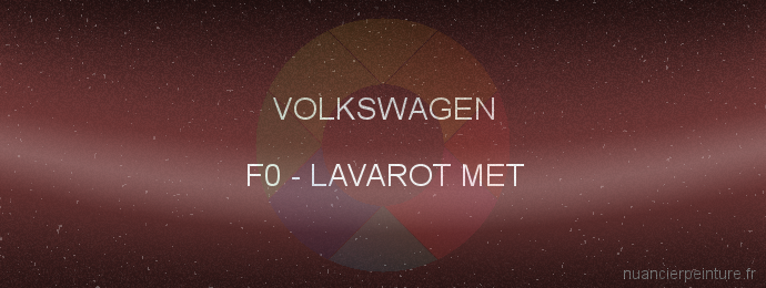 Peinture Volkswagen F0 Lavarot Met