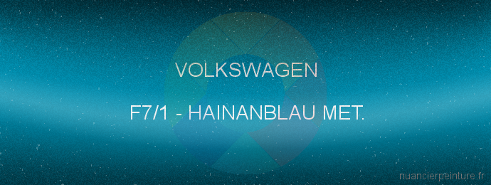 Peinture Volkswagen F7/1 Hainanblau Met.