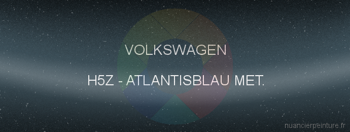 Peinture Volkswagen H5Z Atlantisblau Met.