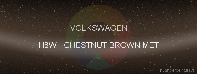 Peinture Volkswagen H8W Chestnut Brown Met.