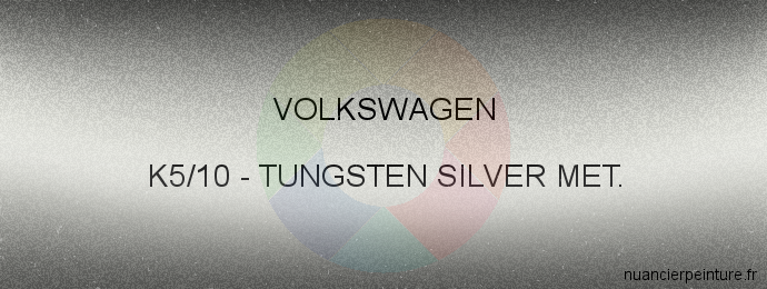 Peinture Volkswagen K5/10 Tungsten Silver Met.