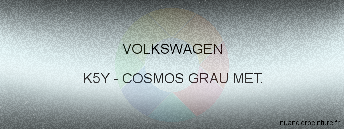 Peinture Volkswagen K5Y Cosmos Grau Met.