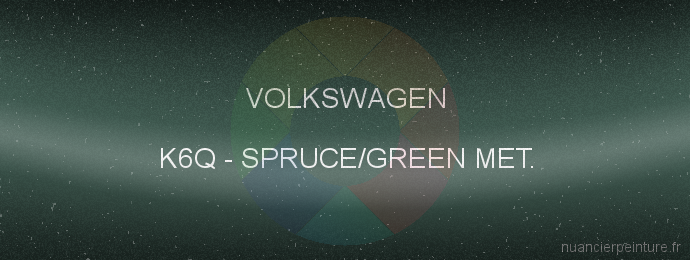 Peinture Volkswagen K6Q Spruce/green Met.