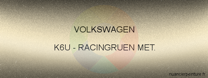Peinture Volkswagen K6U Racingruen Met.