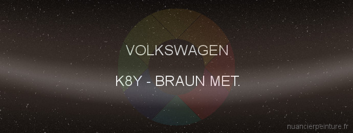 Peinture Volkswagen K8Y Braun Met.