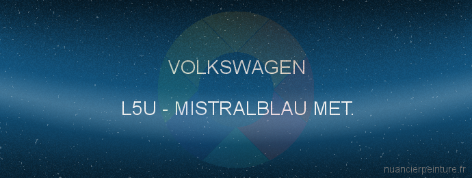 Peinture Volkswagen L5U Mistralblau Met.