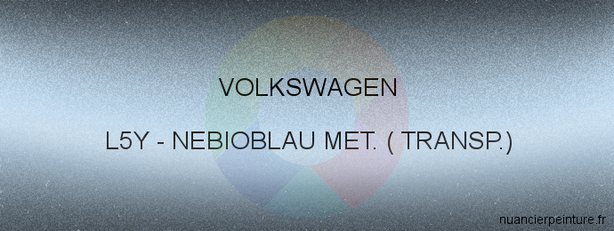 Peinture Volkswagen L5Y Nebioblau Met. ( Transp.)