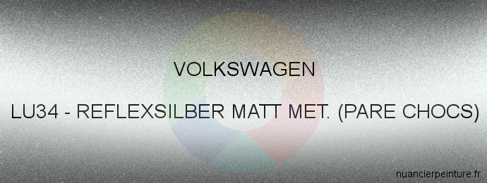 Peinture Volkswagen LU34 Reflexsilber Matt Met. (pare Chocs)