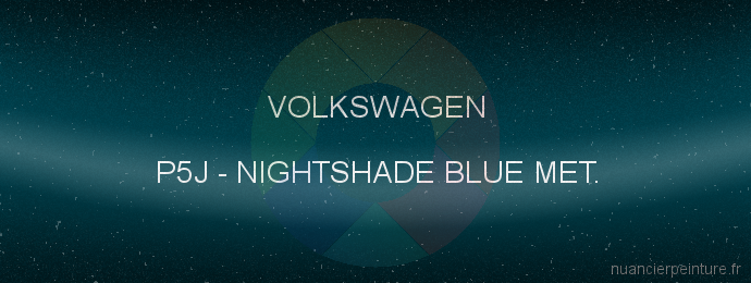Peinture Volkswagen P5J Nightshade Blue Met.