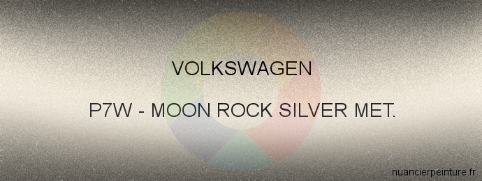 Peinture Volkswagen P7W Moon Rock Silver Met.