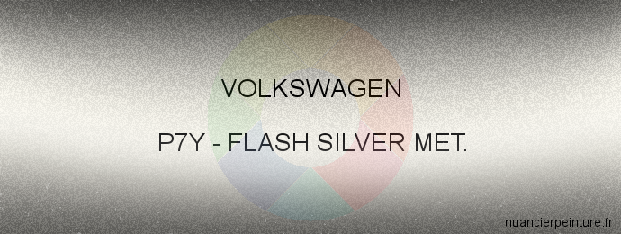 Peinture Volkswagen P7Y Flash Silver Met.