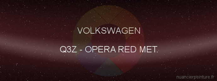 Peinture Volkswagen Q3Z Opera Red Met.