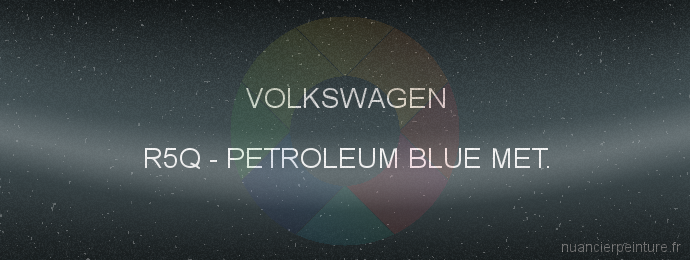 Peinture Volkswagen R5Q Petroleum Blue Met.