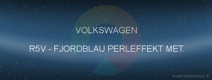Peinture Volkswagen R5V Fjordblau Perleffekt Met.