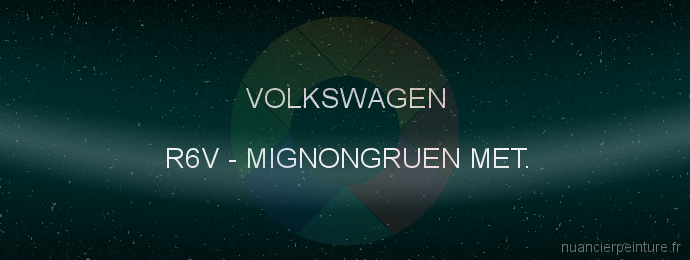 Peinture Volkswagen R6V Mignongruen Met.