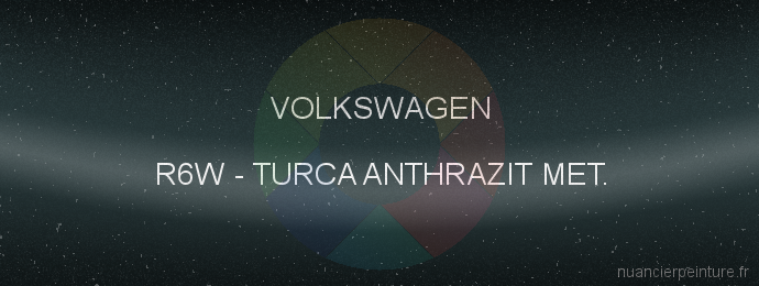 Peinture Volkswagen R6W Turca Anthrazit Met.