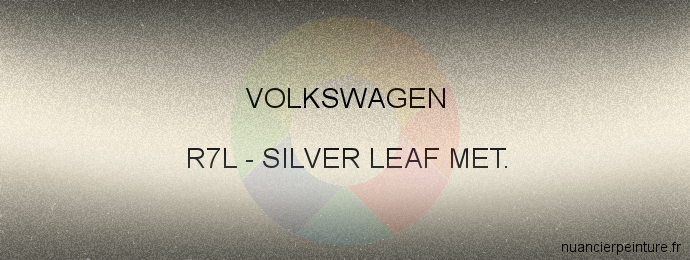 Peinture Volkswagen R7L Silver Leaf Met.