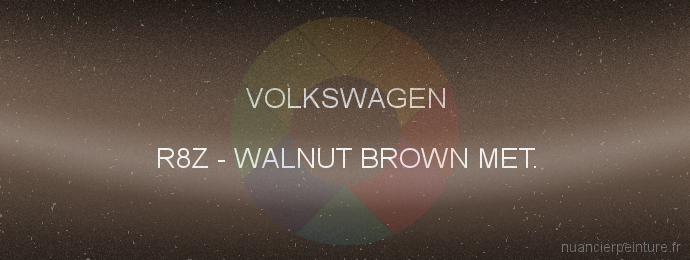 Peinture Volkswagen R8Z Walnut Brown Met.