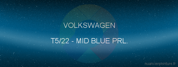 Peinture Volkswagen T5/22 Mid Blue Prl.