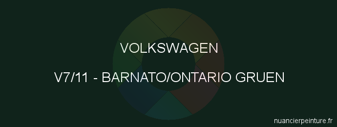 Peinture Volkswagen V7/11 Barnato/ontario Gruen