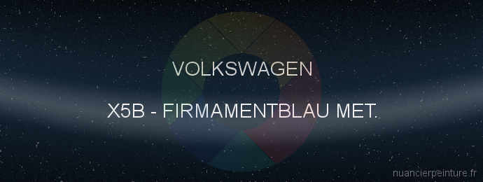 Peinture Volkswagen X5B Firmamentblau Met.