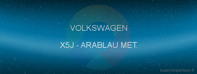 Peinture Volkswagen X5J Arablau Met.