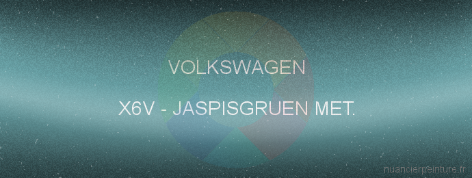Peinture Volkswagen X6V Jaspisgruen Met.