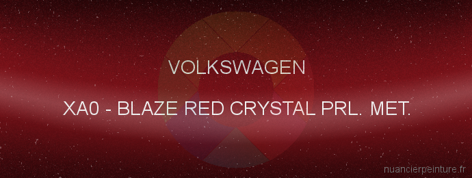 Peinture Volkswagen XA0 Blaze Red Crystal Prl. Met.