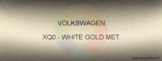 Peinture Volkswagen XQ0 White Gold Met.