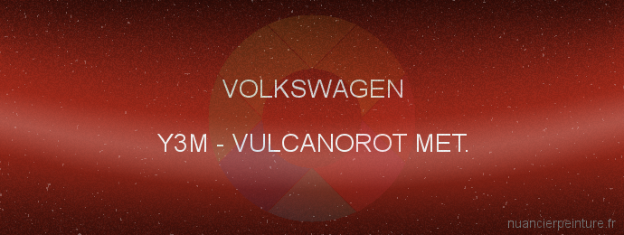 Peinture Volkswagen Y3M Vulcanorot Met.