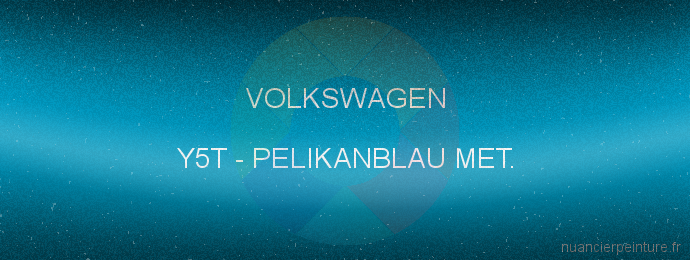 Peinture Volkswagen Y5T Pelikanblau Met.
