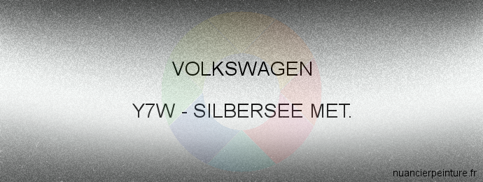 Peinture Volkswagen Y7W Silbersee Met.