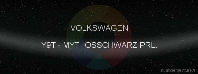 Peinture Volkswagen Y9T Mythosschwarz Prl