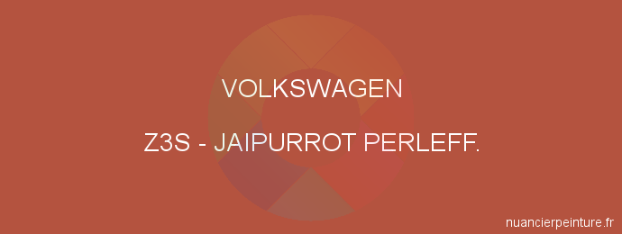 Peinture Volkswagen Z3S Jaipurrot Perleff.