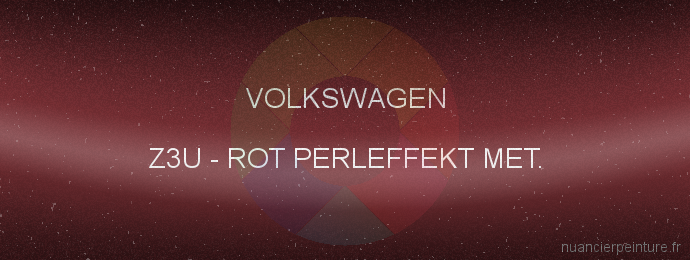 Peinture Volkswagen Z3U Rot Perleffekt Met.