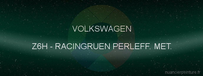 Peinture Volkswagen Z6H Racingruen Perleff. Met.