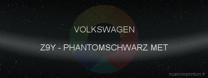 Peinture Volkswagen Z9Y Phantomschwarz Met